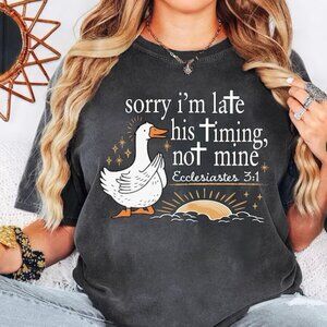 Sorry I’m Late His Timing T-Shirt | Ecclesiastes 3:1 Tee